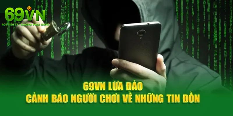 69VN Lừa Đảo – Phơi Bày Sự Thật Của Lời Đồn Vô Căn Cứ 2 Lý do xuất hiện những tin đồn nói rằng 69VN lừa đảo