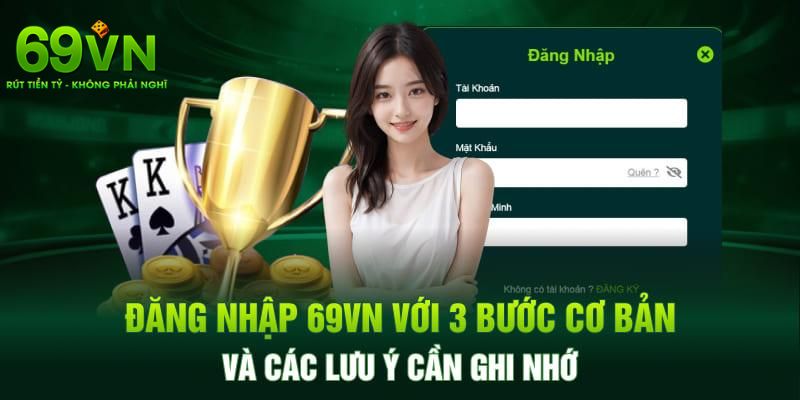 Hướng Dẫn Đăng Nhập 69VN Chi Tiết Qua 3 Bước Đơn Giản 3 Những lỗi thường gặp khi đăng nhập 69VN của hội viên