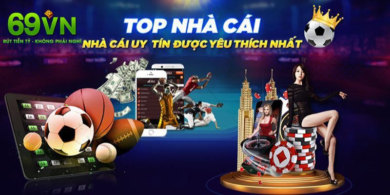 Top Nhà Cái Uy Tín Hàng Đầu 2025 - 69VN Dẫn Đầu Xu Thế 3 Top những nhà cái uy tín nhất hiện nay